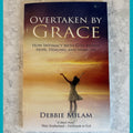 Overtaken By Grace by Debbie Milam