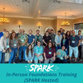 In-Person Foundations Training (SPARK Hosted)
