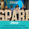 In-Person Train the Trainer Workshop (SPARK Hosted) - SPARK