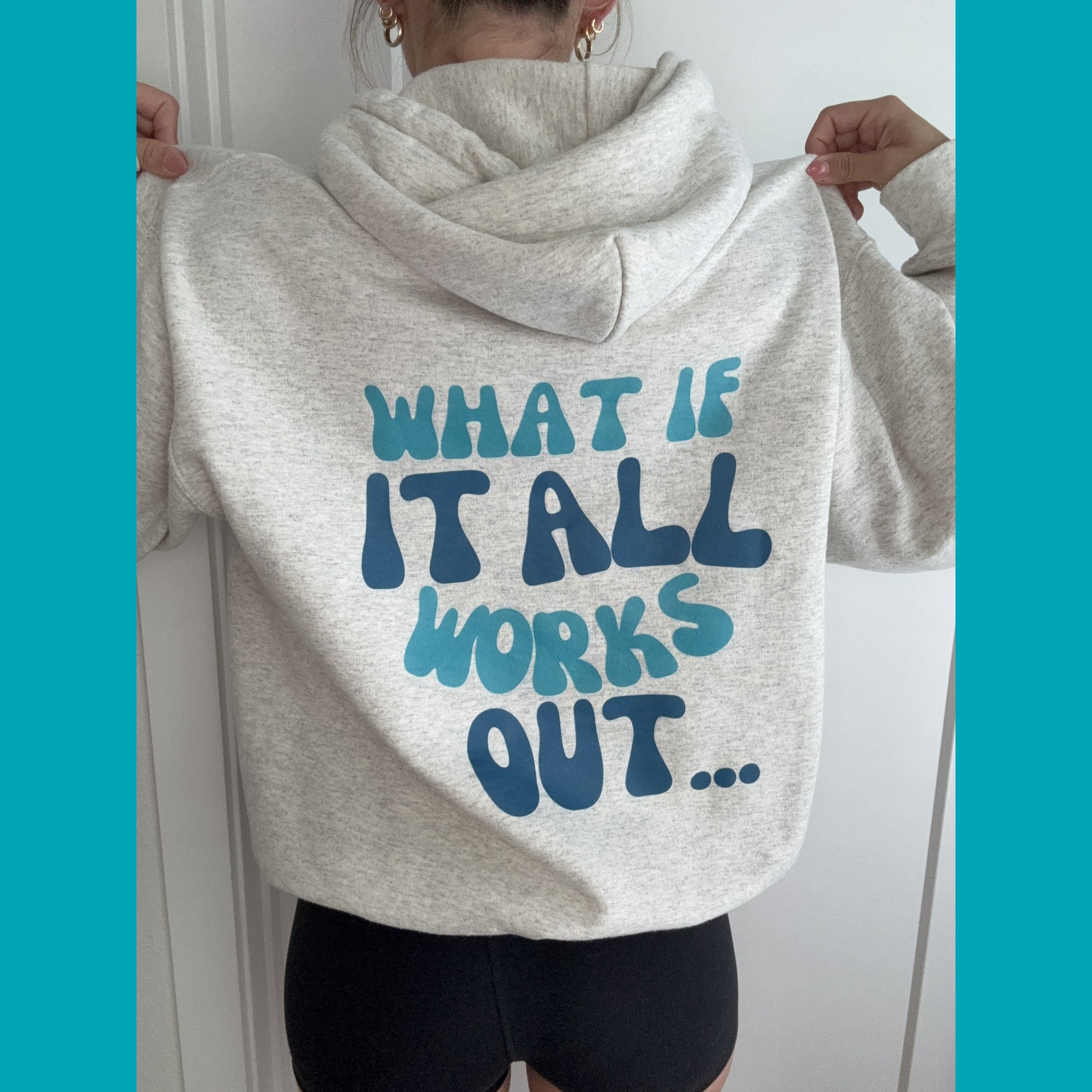 What If It All Works Out Hoodie