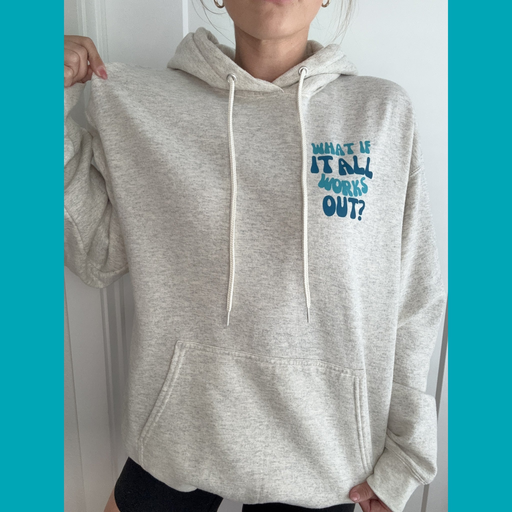 What If It All Works Out Hoodie