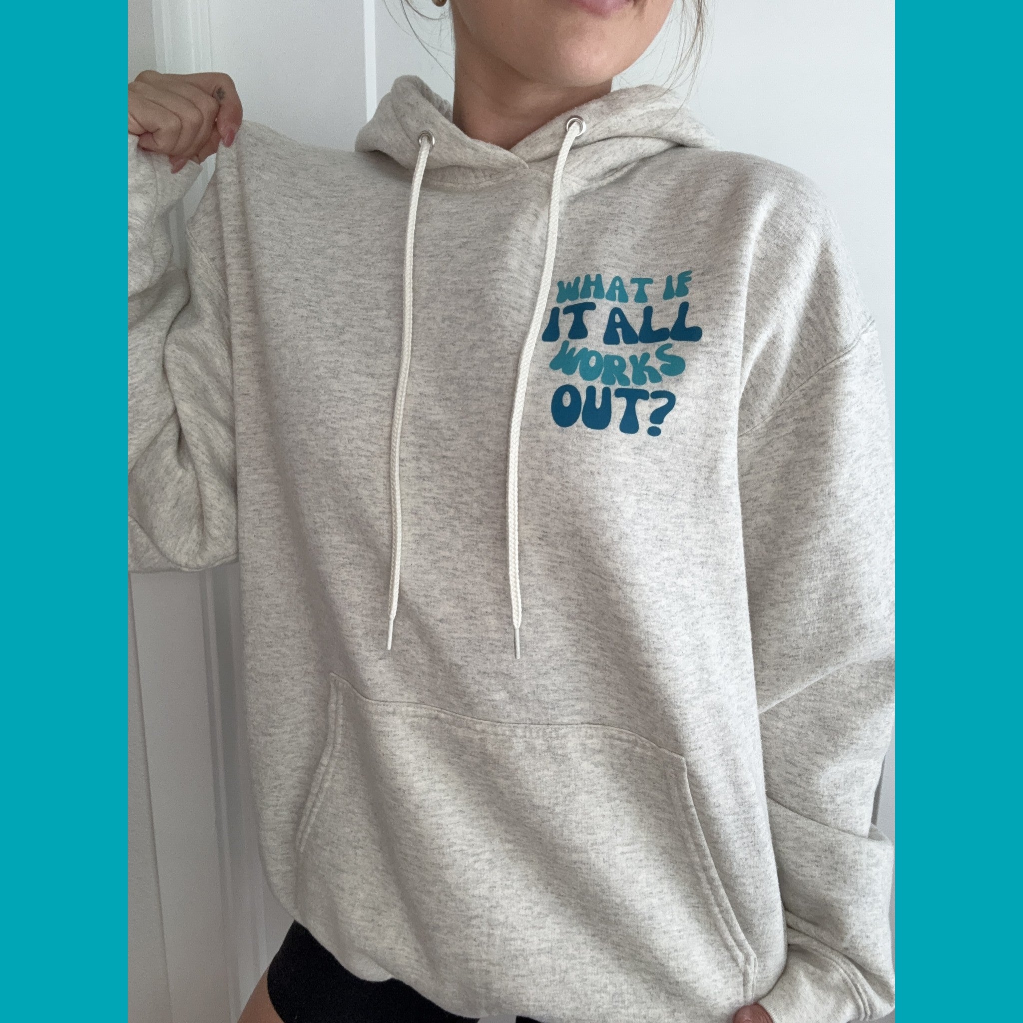 What If It All Works Out Hoodie