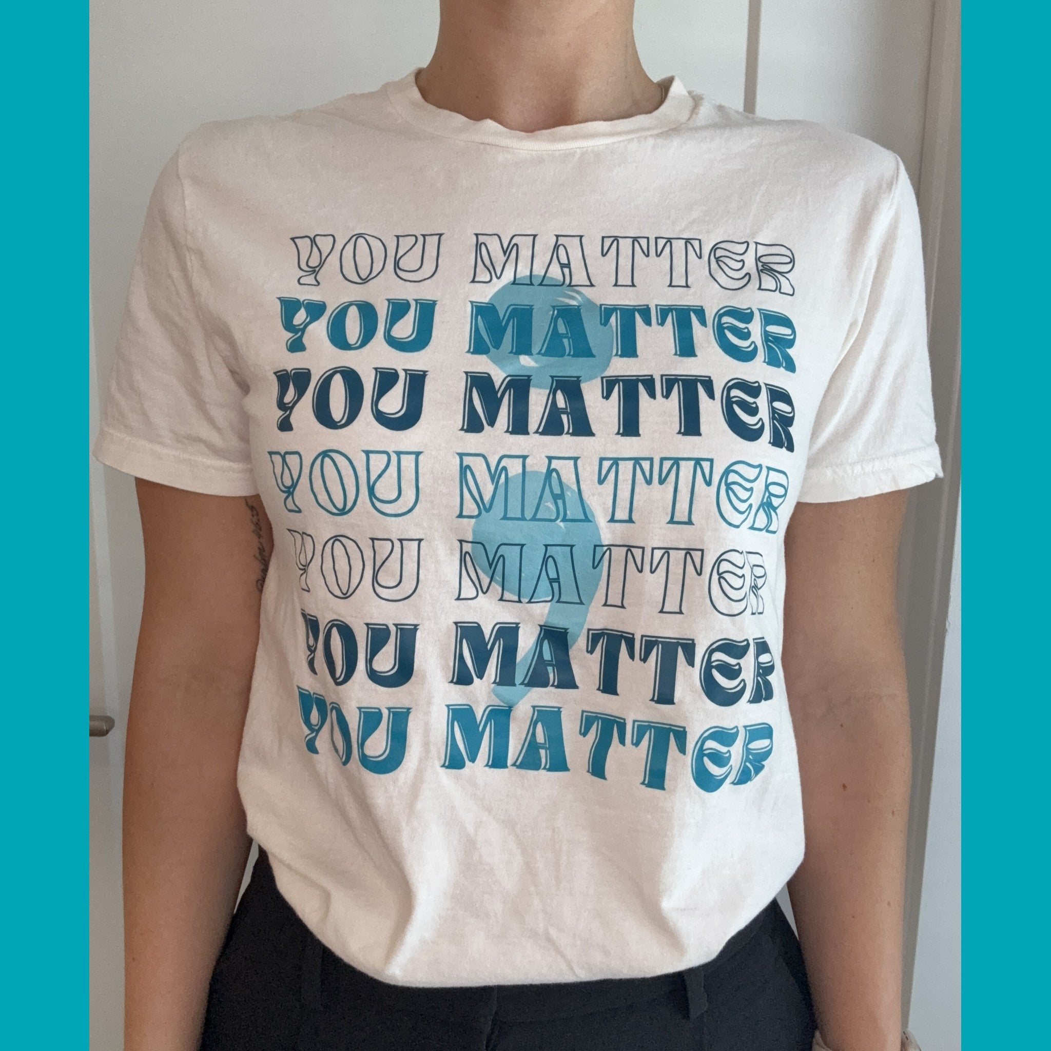 You Matter T-Shirt (3 colors)