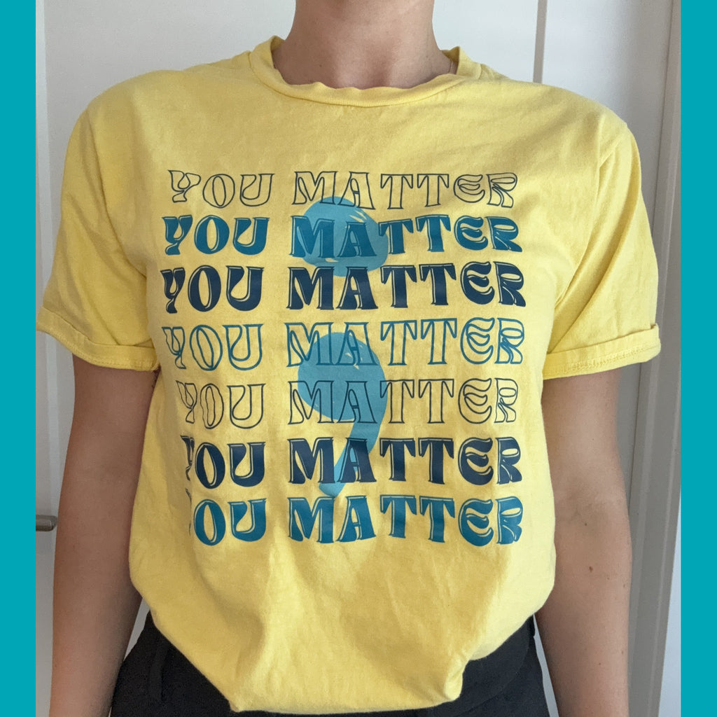 You Matter T-Shirt (3 colors)