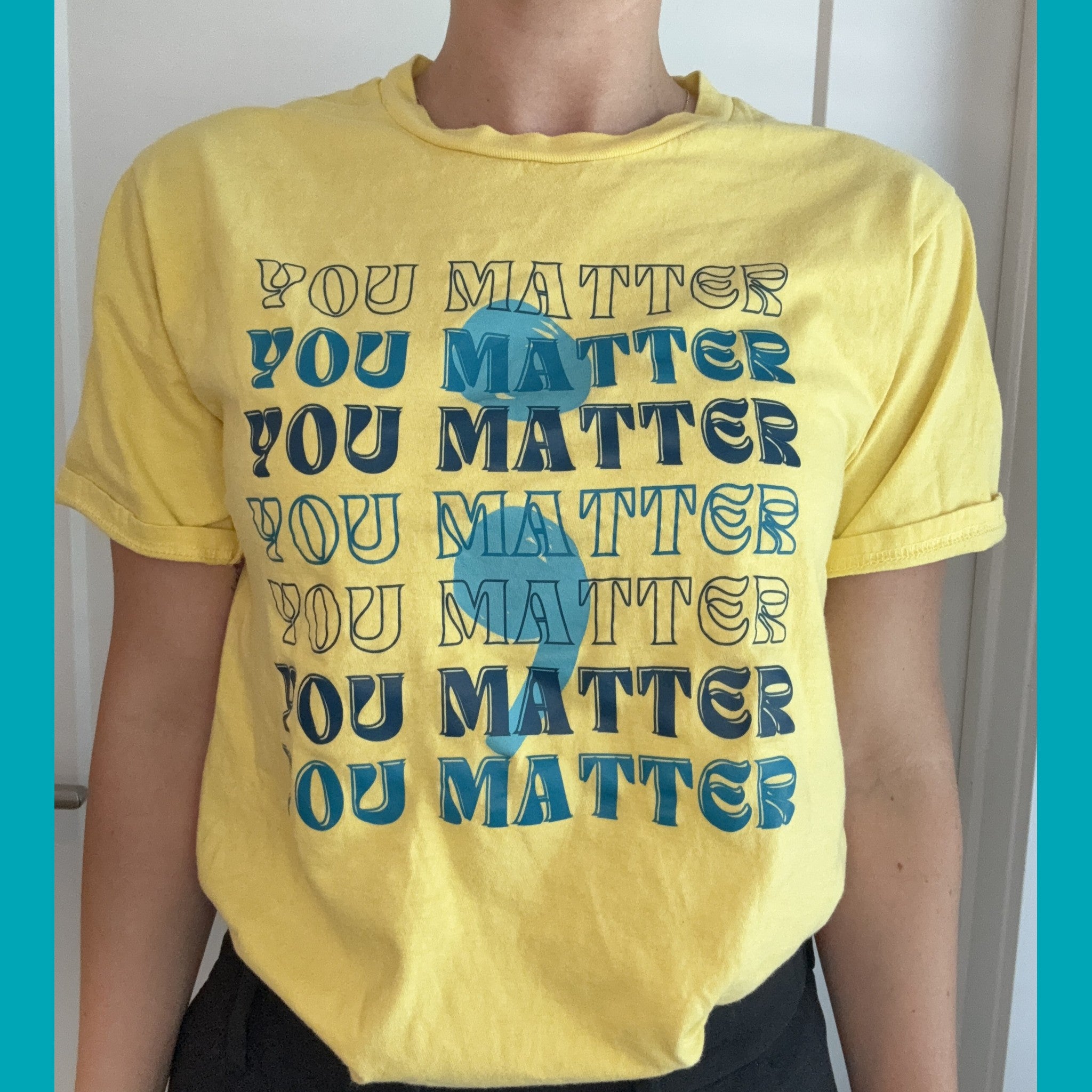 You Matter T-Shirt (3 colors)